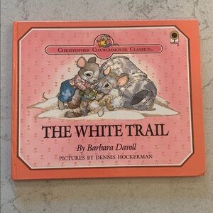 Christopher Churchmouse Classics "The White Trail" Hardcover Book 1988